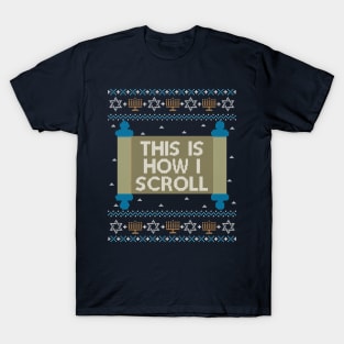 Funny Ugly Hanukkah Sweater, This Is How I Scroll Torah T-Shirt